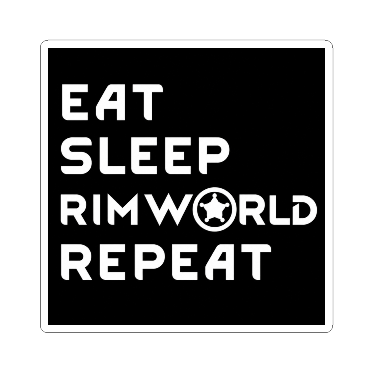 Eat Sleep Rimworld Repeat - alternate angle 1, merchandise